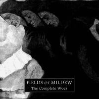 Fields Of Mildew - The Complete Woes in the group CD / New releases / Hårdrock,Svensk Folkmusik at Bengans Skivbutik AB (4073949)