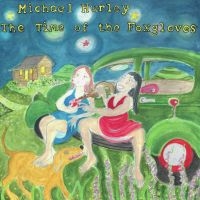 Michael Hurley - The Time Of The Foxgloves in the group VINYL / Elektroniskt,World Music at Bengans Skivbutik AB (4075175)