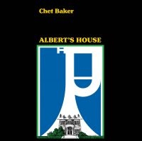 Baker Chet - Albert's House in the group CD / Jazz at Bengans Skivbutik AB (4077035)