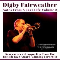 Fairweather Digby - Notes From A Jazz Life Vol 2 in the group CD / Jazz at Bengans Skivbutik AB (4077302)