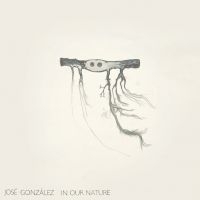 José González - In Our Nature (Reissue) in the group VINYL / Pop-Rock at Bengans Skivbutik AB (4078443)