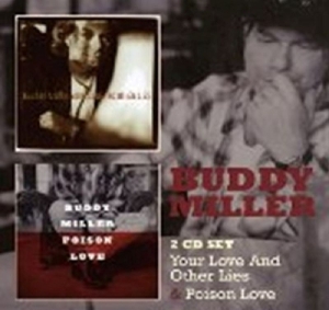 Buddy Miller - Your Love & Other Lies/Poison Love in the group CD / Country at Bengans Skivbutik AB (4088402)