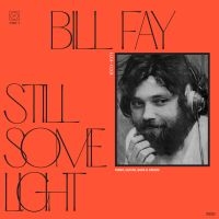 Bill Fay - Still Some Light: Part 1 in the group CD / Pop-Rock at Bengans Skivbutik AB (4096603)