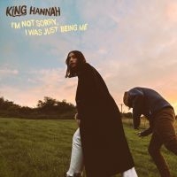 King Hannah - I'm Not Sorry, I Was Just Being Me in the group VINYL / Pop-Rock at Bengans Skivbutik AB (4102017)