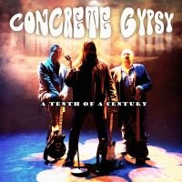 Concrete Gypsy - A Tenth Of A Century in the group CD / Pop-Rock at Bengans Skivbutik AB (4110514)