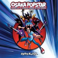 Osaka Popstar - Osaka Popstar & The American Legend in the group CD / Pop-Rock at Bengans Skivbutik AB (4111290)