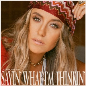 Lainey Wilson - Sayin' What I'm Thinkin' in the group VINYL / Country at Bengans Skivbutik AB (4111629)