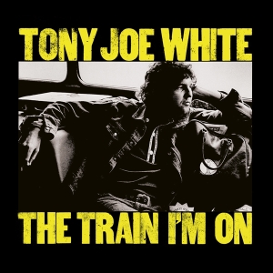 Tony Joe White - The Train I'm On in the group OUR PICKS / Christmas gift tip CD at Bengans Skivbutik AB (4112932)