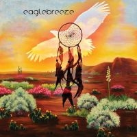 Eaglebreeze - Eaglebreeze in the group VINYL / Pop-Rock at Bengans Skivbutik AB (4113177)