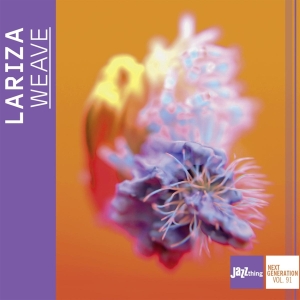 Lariza - Weave | Jazzthing Next Generation Vol.91 in the group CD / Jazz at Bengans Skivbutik AB (4115272)