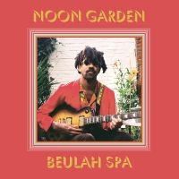 Noon Garden - Beulah Spa in the group CD / Pop-Rock at Bengans Skivbutik AB (4128664)