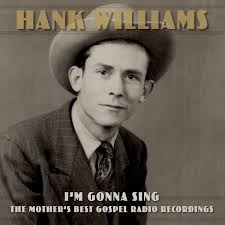 Hank Williams - I?M Gonna Sing: The Mother?S Best G in the group VINYL / Country,Pop-Rock at Bengans Skivbutik AB (4128860)