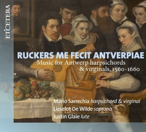 Sarrechia Mario/De Wilde - Ruckers Me Fecit Antverpiae in the group CD / Klassiskt,Övrigt at Bengans Skivbutik AB (4129398)