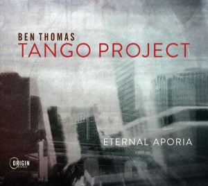 Thomas Ben -Tango Project- - Eternal Aporia in the group CD / Jazz at Bengans Skivbutik AB (4129422)