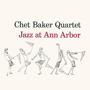 Chet Baker - Jazz At Ann Arbor in the group Minishops / Chet Baker at Bengans Skivbutik AB (4131693)