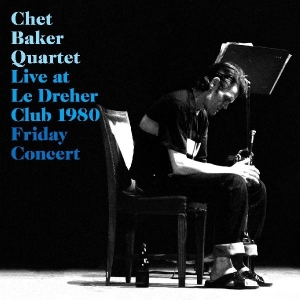 Chet Baker Quartet - Live Le Dreher Club 1980 in the group CD / Jazz at Bengans Skivbutik AB (4131695)