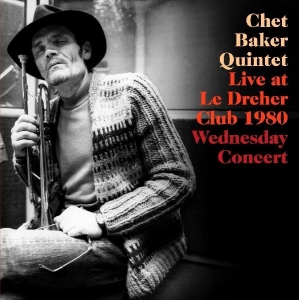 Chet Baker Quintet - Live Le Dreher Club 1980 in the group CD / Jazz at Bengans Skivbutik AB (4131696)