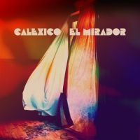 Calexico - El Mirador in the group VINYL / Pop-Rock at Bengans Skivbutik AB (4133794)