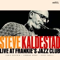 Kaldestad Steve - Live At Frankie's Jazz Club in the group CD / Jazz at Bengans Skivbutik AB (4139712)