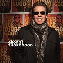 George Thorogood - The Original in the group OUR PICKS / Christmas gift tip CD at Bengans Skivbutik AB (4142744)