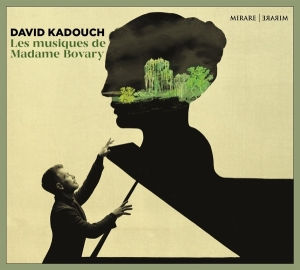 David Kadouch - Les Musiques De Madame Bovary in the group CD / Klassiskt,Övrigt at Bengans Skivbutik AB (4143606)