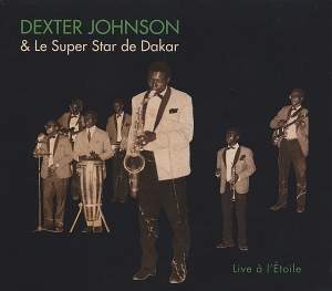 Dexter & Le Super Star De Dakar Johnson - Live A L'etoile in the group CD / World Music at Bengans Skivbutik AB (4148097)