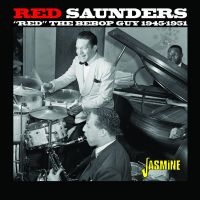 Saunders Red - Red The Bebop Guy 1945-1951 in the group CD / Blues,Jazz at Bengans Skivbutik AB (4149312)