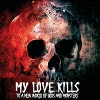 My Love Kills - To A New World Of Gods & Monsters in the group Labels / Progress Productions at Bengans Skivbutik AB (4153083)