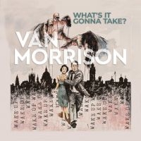 Van Morrison - What?S It Gonna Take (Ltd Colour Vi in the group OTHER / -Startsida Vinylkampanj at Bengans Skivbutik AB (4153116)