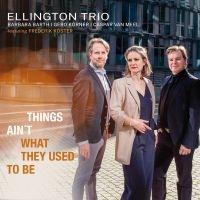 Ellington Trio - Things Ainæt What They Used To Be in the group CD / Jazz at Bengans Skivbutik AB (4158820)