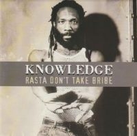 KNOWLEDGE - RASTA DON'T TAKE BRIBE in the group CD / Reggae at Bengans Skivbutik AB (4158833)