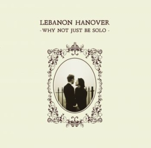 LEBANON HANOVER - Why Not Just Be Solo in the group VINYL / Rock at Bengans Skivbutik AB (4163053)