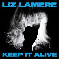 Lamere Liz - Keep It Alive in the group CD / Pop-Rock at Bengans Skivbutik AB (4163153)