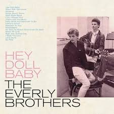 The Everly Brothers - Hey Doll Baby in the group OTHER / -Start Jan R3 at Bengans Skivbutik AB (4163204)