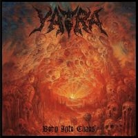 Yatra - Born Into Chaos in the group CD / Hårdrock at Bengans Skivbutik AB (4163933)