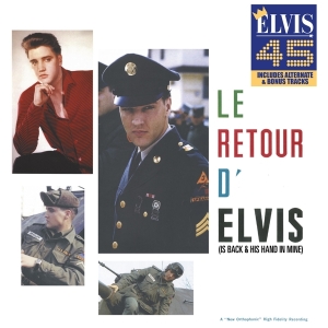 Presley Elvis - Le Retour D'elvis: Is Back & His Hand In Mine (Incl. Alternate Takes + Late 50'S Live Tracks) in the group CD / Pop-Rock,Övrigt at Bengans Skivbutik AB (4167648)