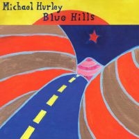 Hurley Michael - Blue Hills in the group VINYL / Rock at Bengans Skivbutik AB (4169182)