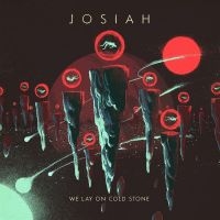 Josiah - We Lay On Cold Stone (Vinyl Lp) in the group VINYL / Hårdrock at Bengans Skivbutik AB (4171846)