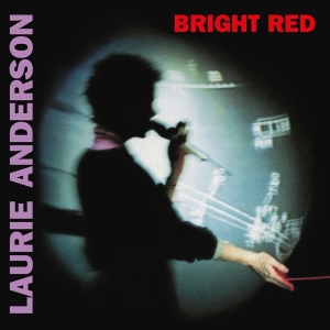 Laurie Anderson - Bright Red in the group OTHER / Music On Vinyl - Vårkampanj at Bengans Skivbutik AB (4172026)