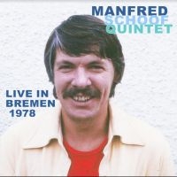 Schoof Manfred (Quintet) - Live In Bremen 1978 in the group CD / Jazz at Bengans Skivbutik AB (4172808)