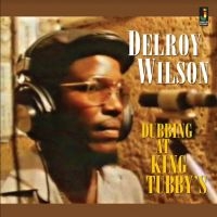 Wilson Delroy - Dubbing At King Tubby's in the group VINYL / Reggae at Bengans Skivbutik AB (4176064)