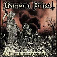 Bastard Priest - Under The Hammer Of Destruction in the group VINYL / Hårdrock at Bengans Skivbutik AB (4176493)