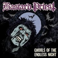 Bastard Priest - Ghouls Of The Endless Night in the group VINYL / Hårdrock at Bengans Skivbutik AB (4176494)