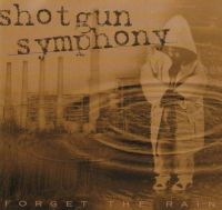 Shotgun Symphony - Forget The Rain in the group CD / Pop-Rock at Bengans Skivbutik AB (4176502)