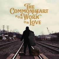 Commonheart - For Work Or Love in the group CD / Pop-Rock at Bengans Skivbutik AB (4176510)