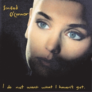 Sinéad Oconnor - I Do Not Want What I Haven't Got in the group OUR PICKS /  Christmas gift tip Vinyl at Bengans Skivbutik AB (4178682)