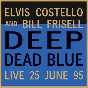 Elvis & Bill Frisell Costello - Deep Dead Blue-Live At Meltdown in the group VINYL / Pop-Rock,Övrigt at Bengans Skivbutik AB (4179410)