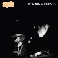 Apb - Something To Believe In in the group VINYL / Pop-Rock at Bengans Skivbutik AB (4179514)