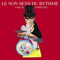 Comelade Pascal - Le Non-Sens Du Rythme in the group CD / Pop-Rock at Bengans Skivbutik AB (4179954)