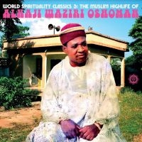 Waziri Oshomah Alhaji - World Spirituality Classics 3: The in the group VINYL / Pop-Rock,World Music at Bengans Skivbutik AB (4181200)